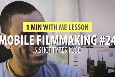 5 Shot Techniques I Use In Mobile Filmmaking