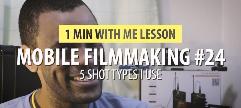 5 Shot Techniques I Use In Mobile Filmmaking