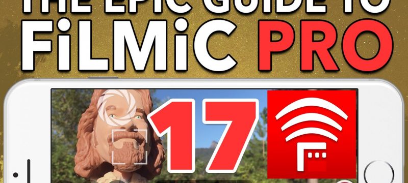 Ep. 17 FiLMiC Remote Tutorial – Epic Guide to FiLMiC Pro