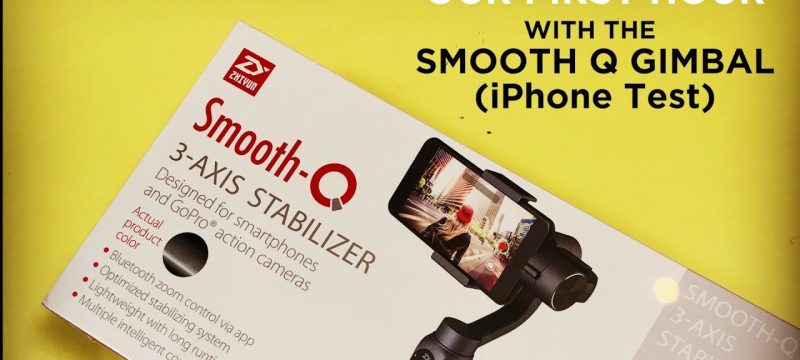 First Few Days with the Smooth Q Gimbal (Part 1)