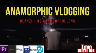 Mobile FilmMaking Vlogging With The Ulanzi Anamorphic Lens