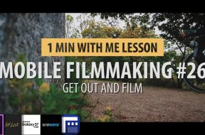 Tutorial 26: Mobile Filmmaking…. Practicing Filmmaking