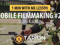 Tutorial 27: Mobile Filmmaking….How To Use A Slider….Tarion Volador Video Slider