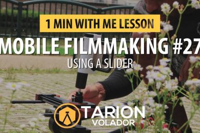 Tutorial 27: Mobile Filmmaking….How To Use A Slider….Tarion Volador Video Slider