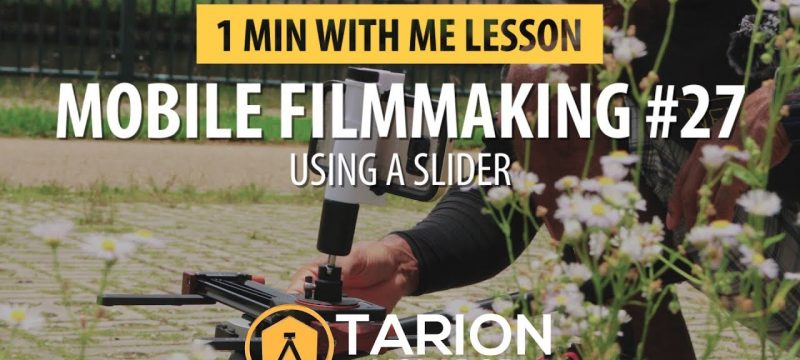 Tutorial 27: Mobile Filmmaking….How To Use A Slider….Tarion Volador Video Slider