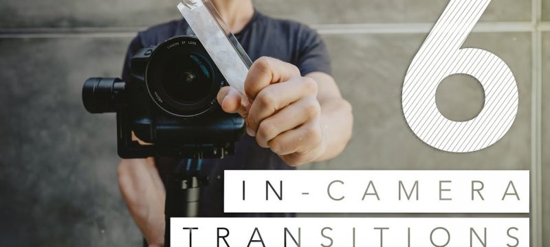 6 IN-CAMERA Video Transitions in 120 Seconds