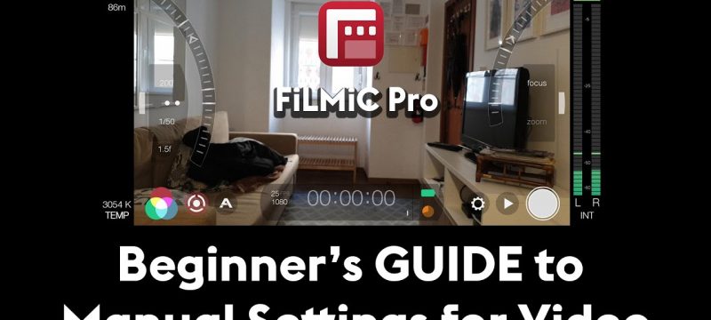 How to Set Manual Controls for Video (FiLMiC Pro)