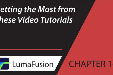 1-1 Getting the Most from These Video Tutorials in LumaFusion