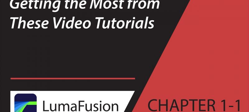 1-1 Getting the Most from These Video Tutorials in LumaFusion