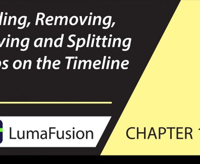 10-2 Basics: Adding, Removing, Moving and Splitting Clips in LumaFusion