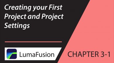 3-1 Your First Project: Creating & Project Settings in LumaFusion