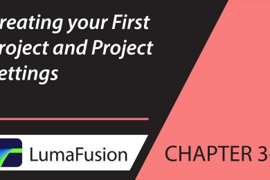 3-1 Your First Project: Creating & Project Settings in LumaFusion