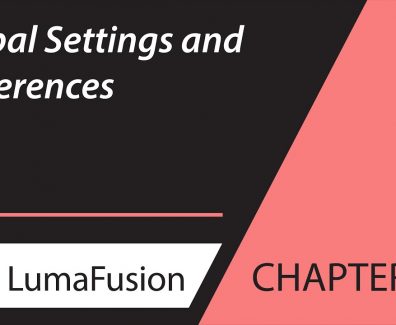 3-2 Your First Project: Global Settings and Preferences in LumaFusion