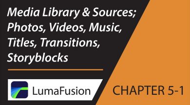 5-1 Media Library: Sources; Photos, Videos, Music, Titles, Transitions, Storyblocks in LumaFusion