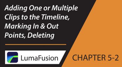 5-2 Media Library: Adding One or Multiple Clips to the Timeline, Marking In & Out, Deleting