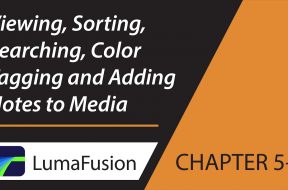 5-3 Media Library: Viewing, Sorting, Searching, Color Tagging & Notes