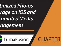 5-4 Media Library: Optimized Photos Storage on iOS and Automated Media Management in LumaFusion
