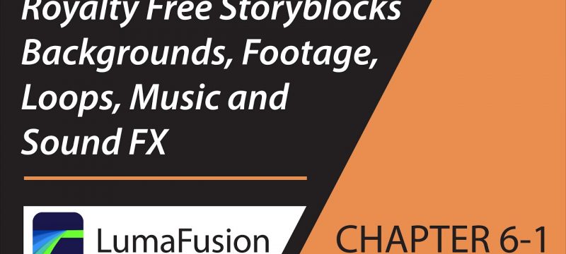 6-1 Storyblocks for LumaFusion: Royalty Free Backgrounds, Footage, Loops, Music and Sound FX
