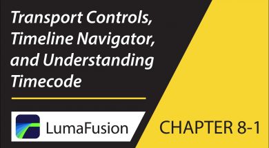 8-1 Preview: Transport Controls, Timeline Navigator and Understanding Timecode in LumaFusion