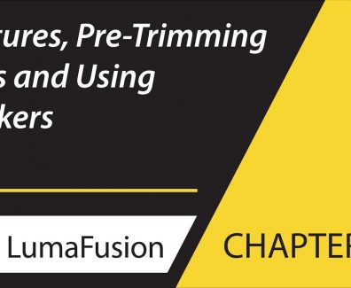 8-2 The Preview: Gestures, Pre-Trimming Clips, and Markers in LumaFusion