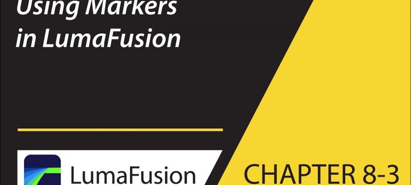 8-3 Preview: Using Markers in LumaFusion