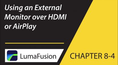 8-4 Preview: Using an External Monitor over HDMI or AirPlay in LumaFusion