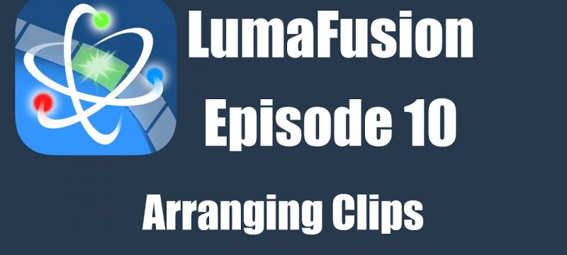 Ep 10 Editing: Arranging Clips in the Timeline