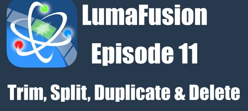 Ep 11 Editing: Trimming, Splitting, Duplicating and Deleting Clips
