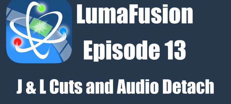 Ep 13 Editing: Performing J & L Cuts and Detaching Clip Audio