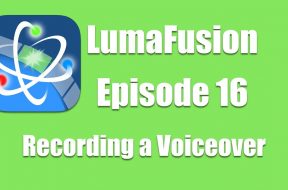 Ep 16 Audio: How to Record a Voiceover in Luma Fusion