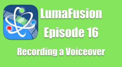 Ep 16 Audio: How to Record a Voiceover in Luma Fusion