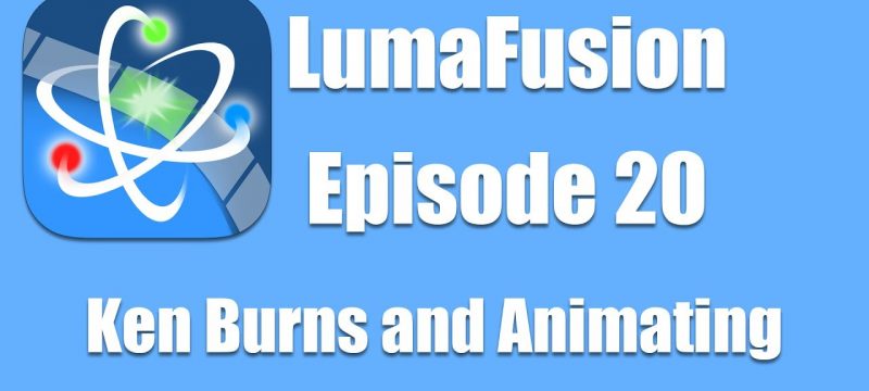 Ep 20 Color & Effects: Animating Camera Movies and Ken Burns Touches