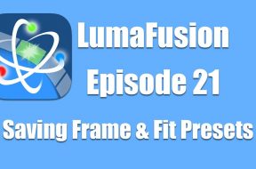 Ep 21 Color & Effects: Saving Frame and Fit Presets