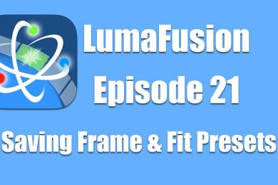 Ep 21 Color & Effects: Saving Frame and Fit Presets