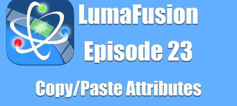 Ep 23 Color & Effects: Copy and Paste Clip Attributes