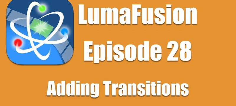 Ep 28 Transitions: Adding Transitions