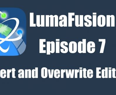 Ep 7 Editing: Performing Insert Overwrite and Replace Edits