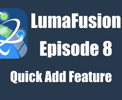 Ep 8 Editing: Using the Quick Add Feature