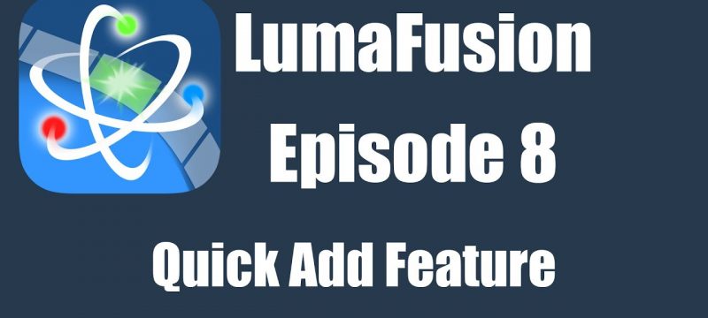 Ep 8 Editing: Using the Quick Add Feature