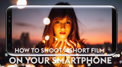 How to Shoot a Short Film on Your Smartphone