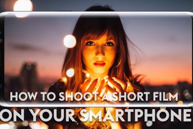 How to Shoot a Short Film on Your Smartphone
