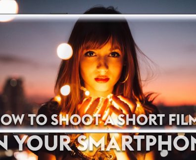 How to Shoot a Short Film on Your Smartphone