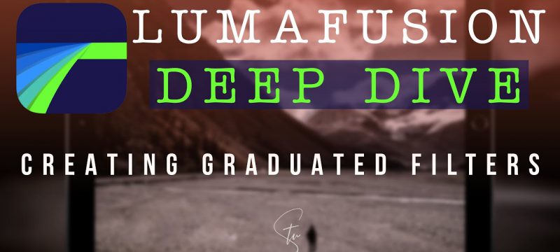 Learn LumaFusion – Creating Graduated Filters For Video w/ LumaFusion and Art Studio Pro