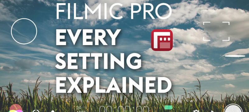 Filmic Pro Tutorial: Every Setting Explained in One Video